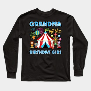 grandma of The Birthday Girls Family Circus Lover B-day Gift For Girls Women Kids Long Sleeve T-Shirt